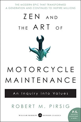 Zen and the Art of Motorcycle Maintenance: An Inquiry Into Values by [Pirsig, Robert M.]