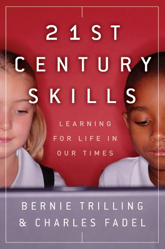 21st Century Skills: Learning for Life in Our Times by [Fadel, Charles Trilling, Bernie]
