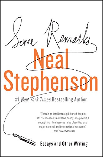 Some Remarks: Essays and Other Writing by [Stephenson, Neal]