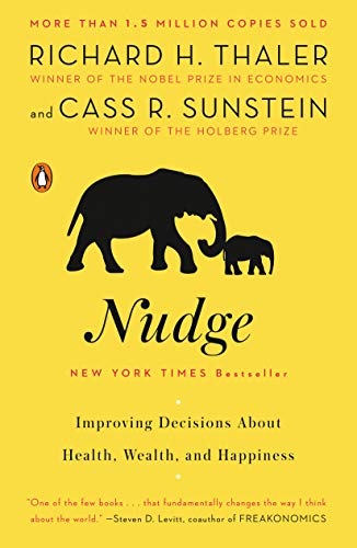 Nudge: Improving Decisions About Health, Wealth, and Happiness by [Sunstein, Cass R. Thaler, Richard H.]