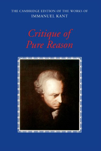 Critique of Pure Reason (The Cambridge Edition of the Works of Immanuel Kant) by [Kant, Immanuel ]