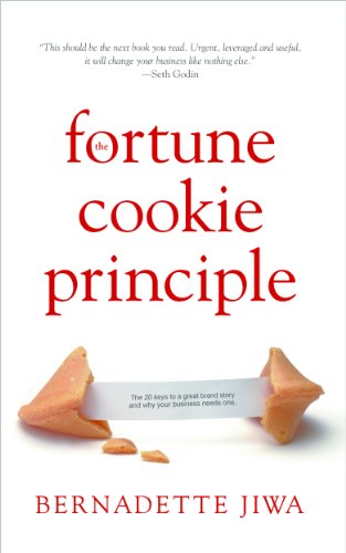 The Fortune Cookie Principle : The 20 Keys to a Great Brand Story and Why Your Business Needs One. by [Jiwa, Bernadette]