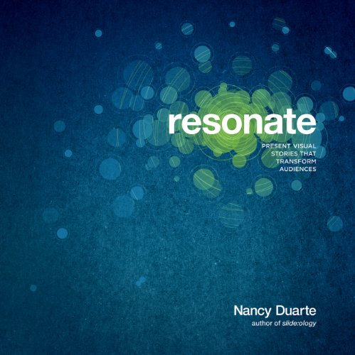 Resonate: Present Visual Stories that Transform Audiences by [Duarte, Nancy]
