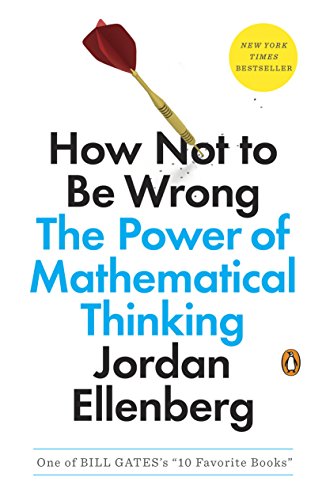 How Not to Be Wrong: The Power of Mathematical Thinking by [Ellenberg, Jordan]
