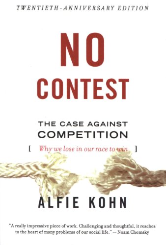 No Contest: The Case Against Competition by [Kohn, Alfie]