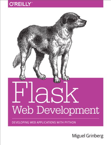 Flask Web Development: Developing Web Applications with Python by [Grinberg, Miguel]