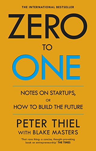 Zero to One: Notes on Start Ups, or How to Build the Future by [Masters, Blake Thiel, Peter]