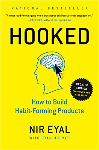 Hooked: How to Build Habit-Forming Products by [Eyal, Nir]