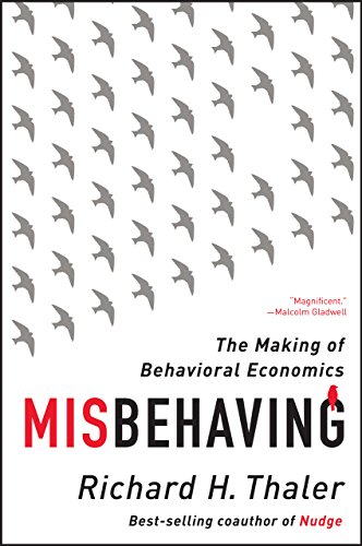 Misbehaving: The Making of Behavioral Economics by [Thaler, Richard H.]