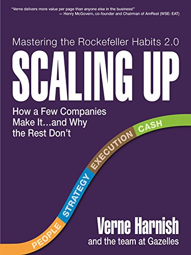 Scaling Up: How a Few Companies Make It...and Why the Rest Don't (Rockefeller Habits 2.0) by [Harnish, Verne]