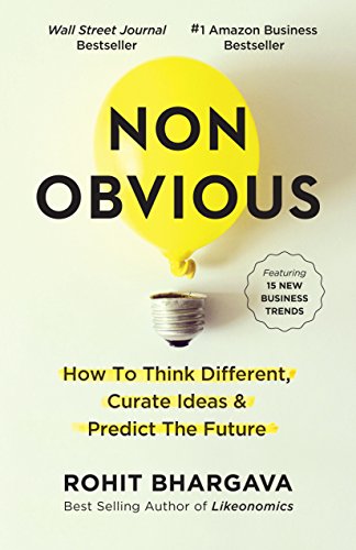 Non-Obvious: How to Think Different, Curate Ideas & Predict The Future by [Bhargava, Rohit]
