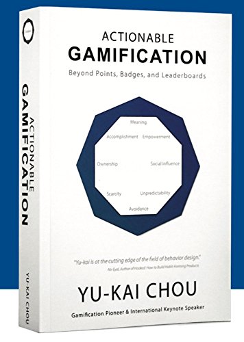 Actionable Gamification: Beyond Points, Badges, and Leaderboards by [Chou, Yu-kai ]