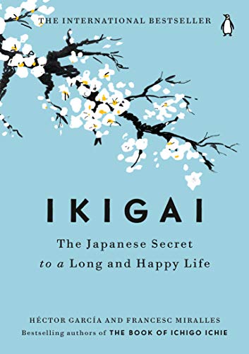Ikigai: The Japanese Secret to a Long and Happy Life by [García, Héctor Miralles, Francesc ]