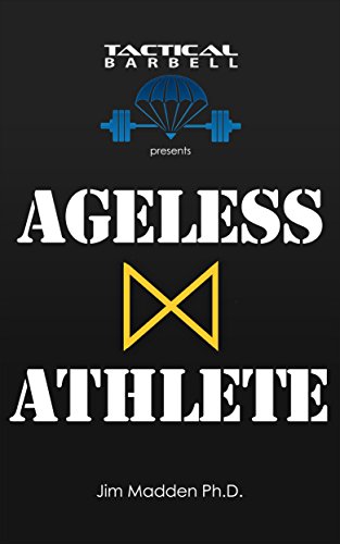 Tactical Barbell Presents: Ageless Athlete by [Madden, Jim ]