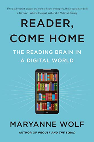 Reader, Come Home: The Reading Brain in a Digital World by [Wolf, Maryanne]