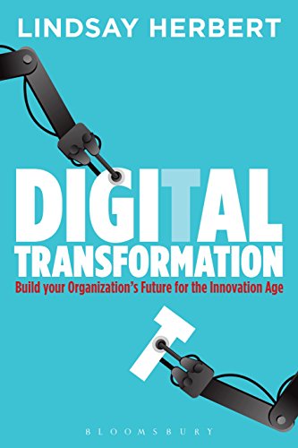 Digital Transformation: Build Your Organization's Future for the Innovation Age by [Herbert, Lindsay]