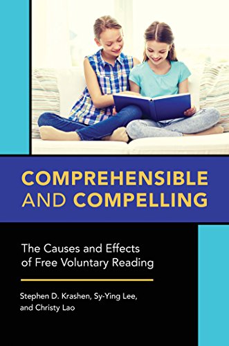 Comprehensible and Compelling: The Causes and Effects of Free Voluntary Reading by [Lee, Sy-Ying Lao, Christy Krashen, Stephen]
