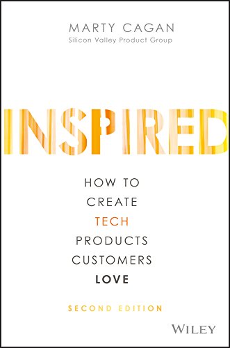 Inspired: How to Create Tech Products Customers Love (Silicon Valley Product Group) by [Cagan, Marty]