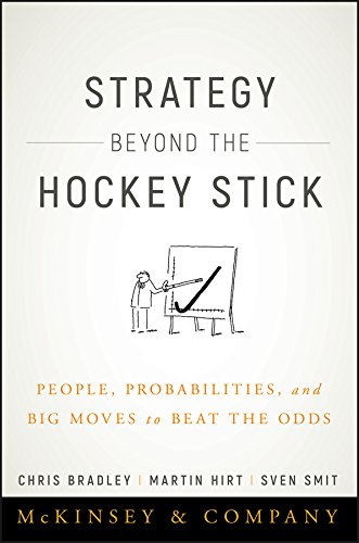 Strategy Beyond the Hockey Stick: People, Probabilities, and Big Moves to Beat the Odds by [Smit, Sven Bradley, Chris Hirt, Martin]