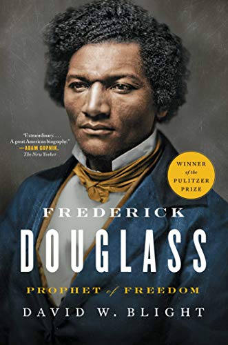 Frederick Douglass: Prophet of Freedom by [Blight, David W.]