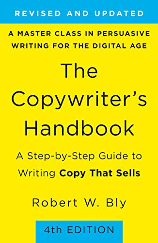 The Copywriter's Handbook: A Step-By-Step Guide To Writing Copy That Sells (4th Edition) by [Bly, Robert W.]