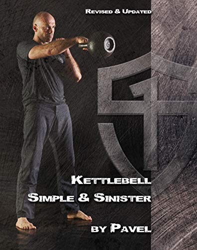 Kettlebell Simple & Sinister: Revised and Updated Edition by [Tsatsouline, Pavel]