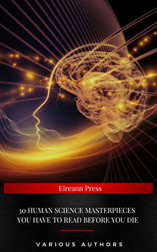 30 Human Science Masterpieces You Must Read Before You Die by [Freud, Sigmund Miyamoto, Musashi Tzu, Sun Voltaire Wells, H. G. Vatsyayana ]