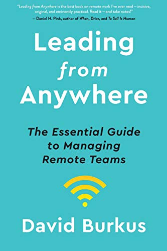 Leading from Anywhere: The Essential Guide to Managing Remote Teams by [Burkus, David]