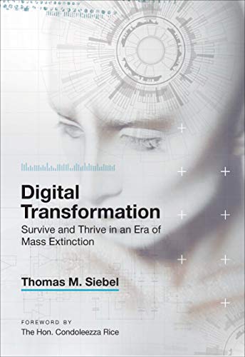 Digital Transformation: Survive and Thrive in an Era of Mass Extinction by [Siebel, Thomas M.]