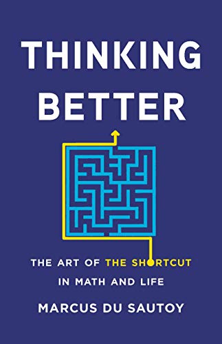 Thinking Better: The Art of the Shortcut in Math and Life by [Sautoy, Marcus Du ]