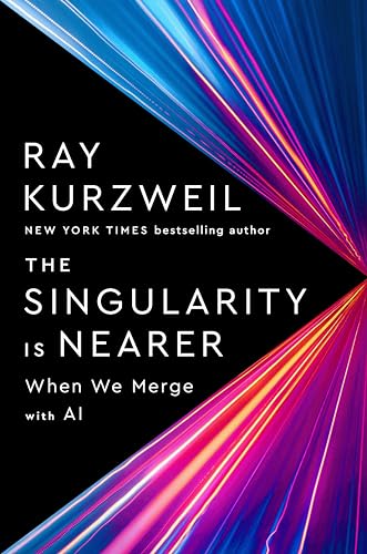 The Singularity Is Nearer: When We Merge with AI by [Kurzweil, Ray ]