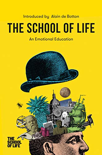 The School of Life: An Emotional Education by [The School of Life ]