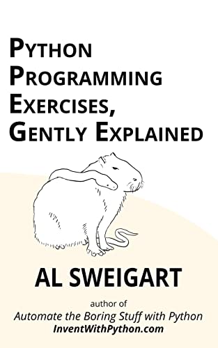 Python Programming Exercises, Gently Explained by [Sweigart, Al ]